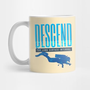 Diver Descend Had Too Long Surface Interval Mug